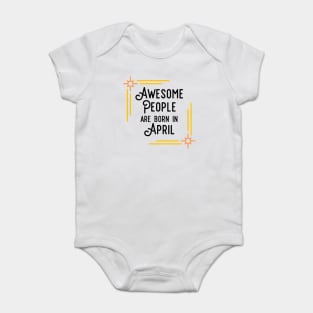 Awesome People Are Born In April (Black Text, Framed) Baby Bodysuit